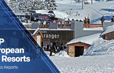 Top European Ski Resorts Close to Airports: Maximize Your Weekend on the Slopes Top European Ski Resorts Close to Airports: Maximize Your Weekend on the Slopes