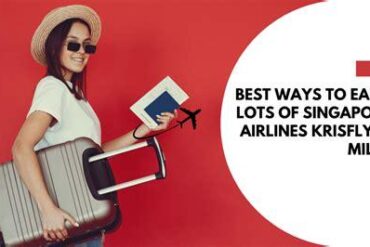 The Ultimate Guide to Singapore Airlines KrisFlyer: Maximize Your Miles and Status