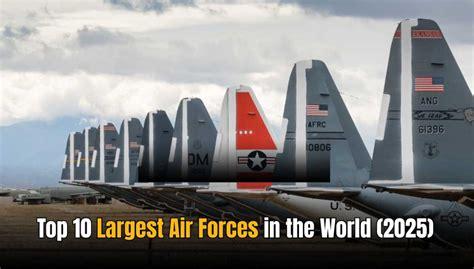 Largest Air Forces in the World 2025