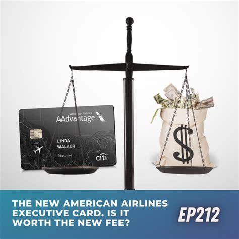 Is the American Airlines Executive Card Worth the $595 Annual Fee? A